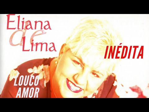 Louco amor - Eliana De Lima