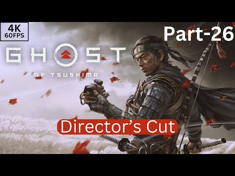 GHOST OF TSUSHIMA Gameplay Walkthrough Part-26 (PC Director's cut 4K 60FPS, No Commentary