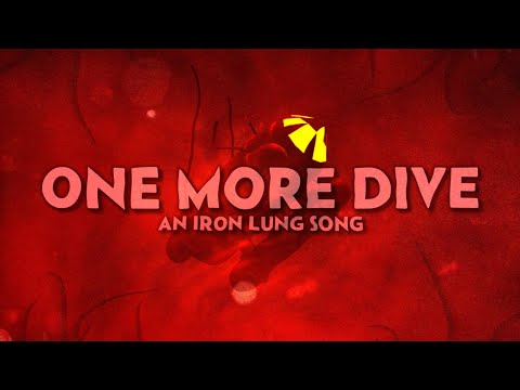 Iron Lung Song - ONE MORE DIVE