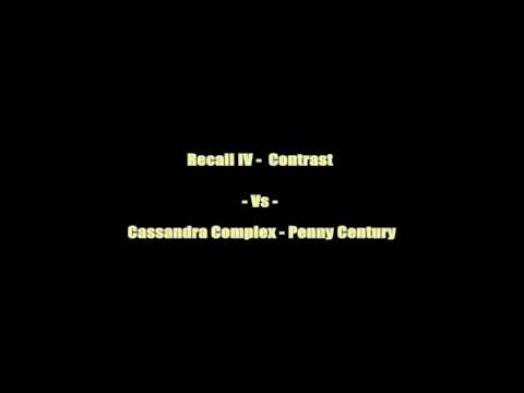 Recall IV    Contrast   Vs   Cassandra Complex   Penny Century