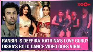 LIVE - Is Ranbir Kapoor Deepika & Katrina's love guru? | Disha Patani's bold dance video goes vira