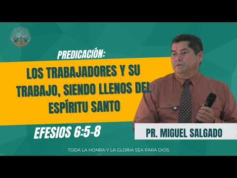 Los Trabajadores y su Trabajo | Llenos del Espíritu Santo | Efesios 6:5–8