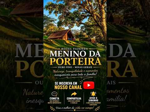 Hotel Fazenda Menino da Porteira - Ouro Fino - Minas Gerais(vídeo completo no canal)