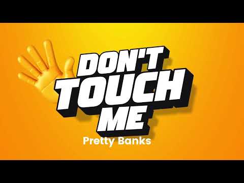 Don’t touch me - Pretty Banks (Official Audio)