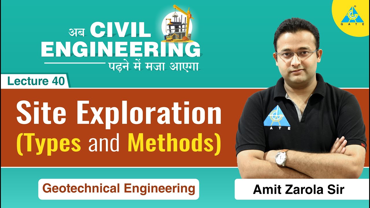 Site Exploration (Types and Methods) | Lecture 40 | Geotechnical Engineering