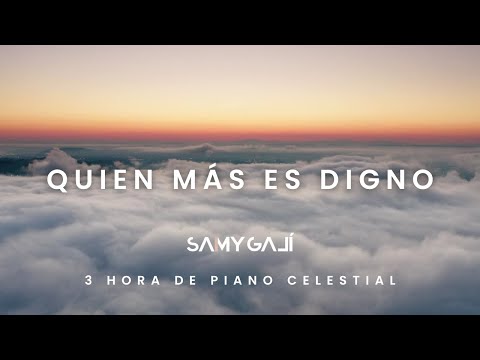 🕊️ QUIEN MAS ES DIGNO: 3 HORAS DE PIANO CELESTIAL PARA ORAR Y MEDITAR