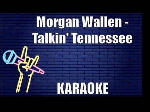 Morgan Wallen - Talkin' Tennessee (Karaoke)