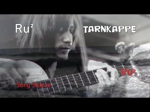 Tarnkappe (Songskizze)