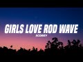 Scorey Girls Love Rod Wave Lyrics