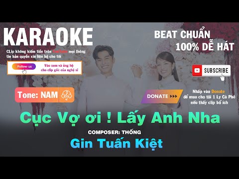 [Karaoke beat Chuẩn] - Cục Vợ Ơi Lấy Anh Nha - Gin Tuấn Kiệt - Tone Nam