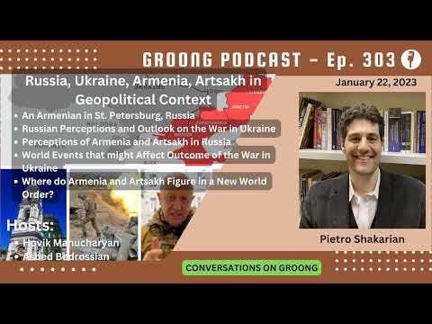 Pietro Shakarian - An Armenian in St. Petersburg | Russia, Ukraine, Armenia, Artsakh in Geopolitical Context | Ep 303, Jan 22, 2024