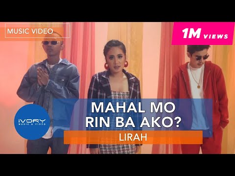 LIRAH - Mahal Mo Rin Ba Ako? (feat. Bosx1ne and Flow G) (Official Music Video)