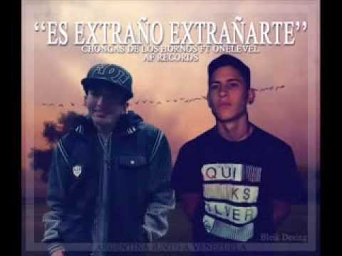 Es extraño Extrañarte - Chongas de los hornos Feat OneLevel (Argentina-Venezuela)