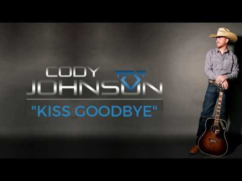 Cody Johnson - Kiss Goodbye (Official Audio)