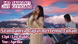 Download lagu SEANDAINYA DAPAT BERTEMU TUHAN MIX DANGDUT KEYBOARD COVER ( APRILIA ) mp3 Download lagu SEANDAINYA DAPAT BERTEMU TUHAN MIX DANGDUT KEYBOARD COVER ( APRILIA ) mp3