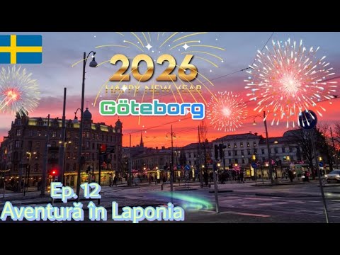 Ep.12 - Goteborg | La mulți ani din Suedia | Boras | Aventură în Laponia