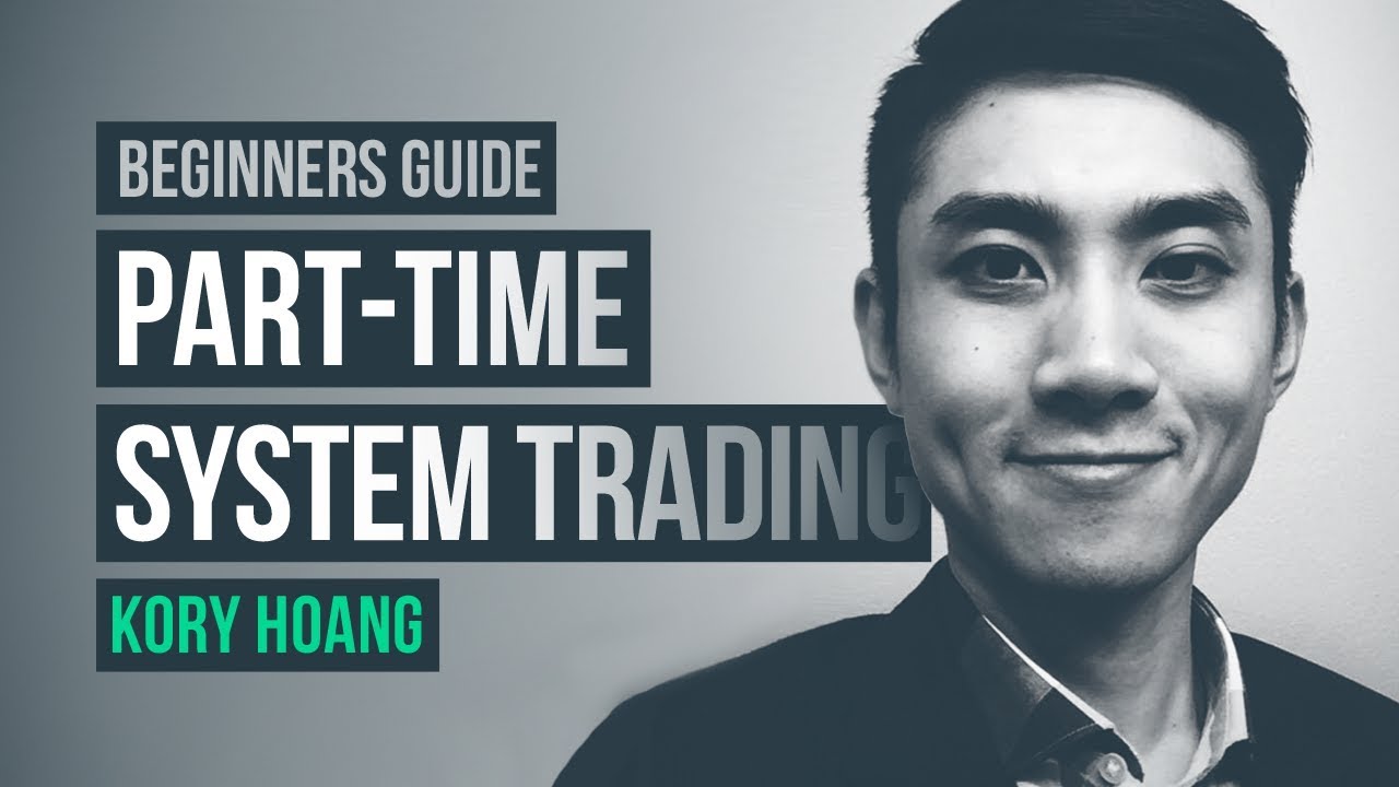Beginner’s guide to (part-time) system trading · Kory Hoang