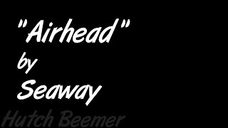 Seaway - Airhead Lyrics