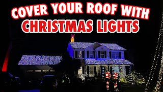 HOW TO COVER YOUR ROOF WITH CHRISTMAS LIGHTS - TUTORIAL