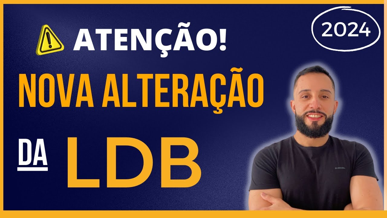 LDB 2024 - [⚠ Atenção! NOVAS Atualizações de Julho e Agosto de 2024]