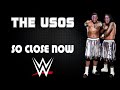WWE The Usos 30 Minutes Entrance Theme Song So Close Now