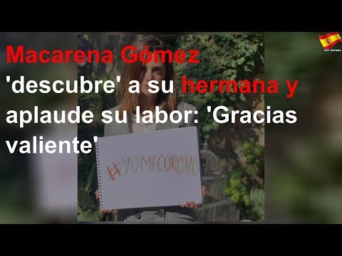 Macarena Gómez 'descubre' a su hermana y aplaude su labor