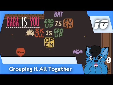 GROUPING IT ALL TOGETHER | Let's Play Baba is You Part 10