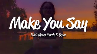 Zedd Maren Morris Beauz Make You Say...