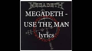Megadeth - Use The Man Lyrics