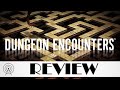 DUNGEON ENCOUNTERS Review