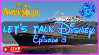 Lets Talk Disney Live Stream: Episode 3  Our pre Adventure Cruise Preparations. 😃👍🏼🏰🇸🇬🛳⚓️