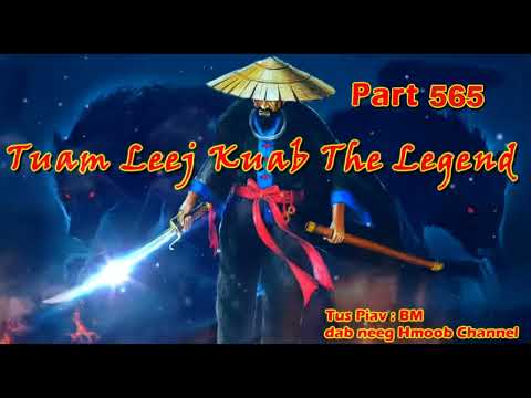 Tuam Leej Kuab The Hmong Shaman Warrior (Part 565)