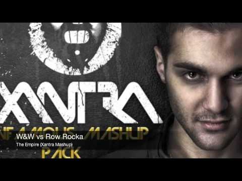 W&W vs Row Rocka - The Empire (Xantra Mashup)