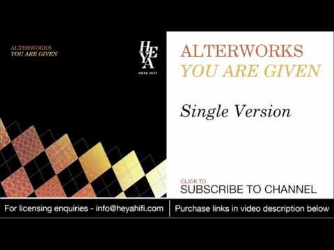 Alterworks - You Are Given (Single Version)