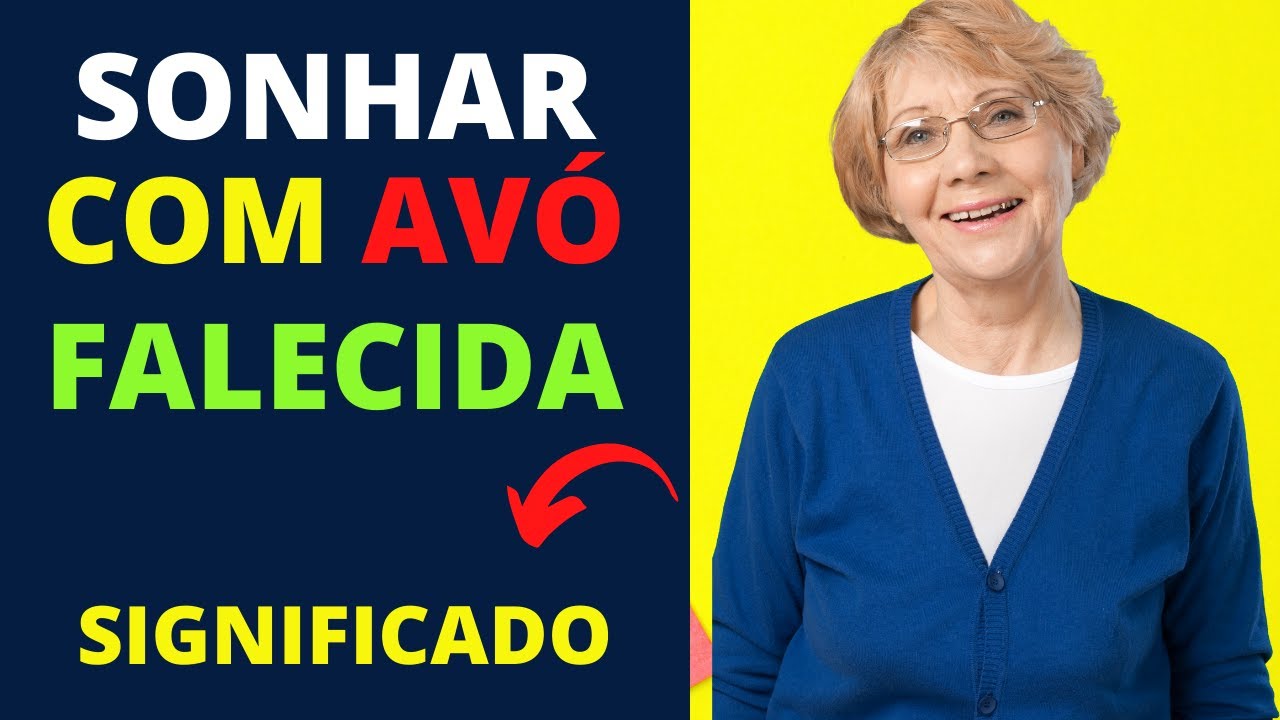 Sonhar com Avó Falecida - Saiba já o significado desse sonho importante