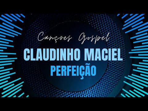 Perfeição - Claudinho Maciel