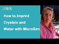 A Quick Illustration of How to Imprint Crystals and Water with MicroGen by Bonnie