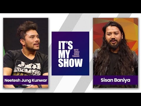 Neetesh Jung Kunwar & Sisan Baniya | It's my show with Suraj Singh Thakuri | 28 April 2018