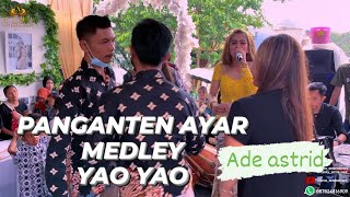 Download lagu PANGANTEN AYAR MEDLEY YAO YAO @adeastrid91 mp3