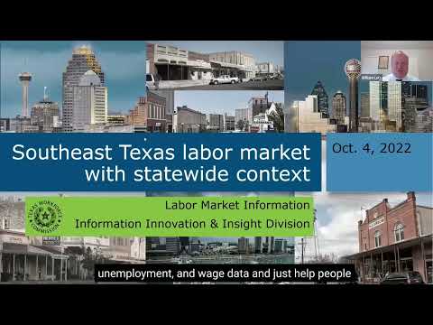 Southeast Texas Economic Overview - Texas Workforce Commission Economist William Lutz