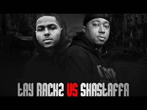 ShaStaffa vs Tay Rackz