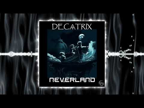 DECATRIX - Neverland