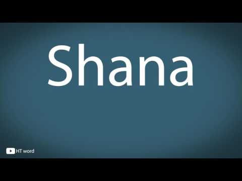 How to pronounce Shana