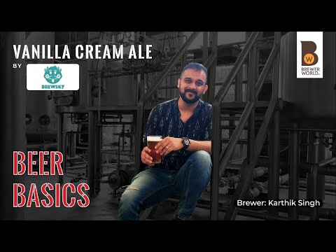 Brewer World: Beer Basics - Episode 12: Vanilla Cream Ale by Karthik