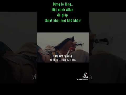 #145 ĐỪNG LO LẮNG VÌ ĐẤNG MỞ LỐI THOÁT LÀ ALLAH