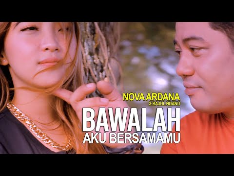Bajol Ndanu X Nova Ardana - Bawalah Aku Bersamamu (Official Music Video)