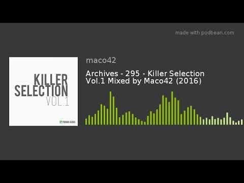 Archives - 295 - Killer Selection Vol.1 Mixed by Maco42 (2016)