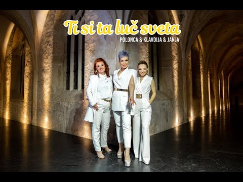 Polonca & Klavdija & Janja - TI SI TA LUČ SVETA (priredba)