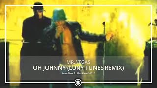 Mr. Vegas - Oh Johnny (Luny Tunz Remix)