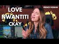 LOVE NWANTITI ( FRENCH VERSION ) CKAY ( ACOUSTIC VERSION ) SARA'H COVER